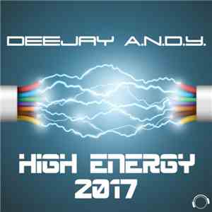DeeJay A.N.D.Y. - High Energy 2017 download mp3