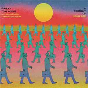 Floex & Tom Hodge Feat. Prague Radio Symphony Orchestra - A Portrait Of John Doe download mp3