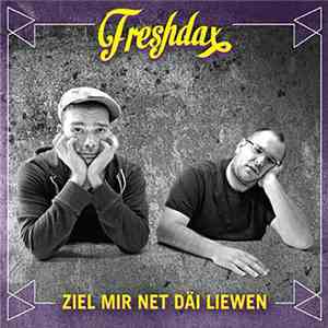 Freshdax - Ziel Mir Net Däi Liewen download mp3