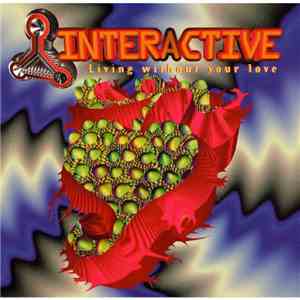 Interactive - Living Without Your Love download mp3