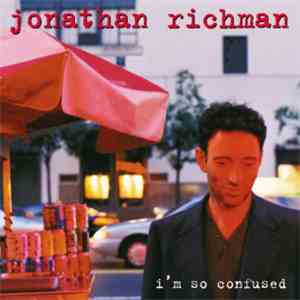 Jonathan Richman - I'm So Confused download mp3