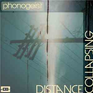 Phonogeist - Distance Collapsing download mp3