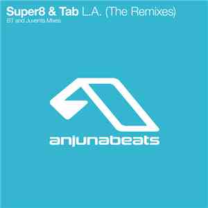Super8 & Tab - L.A. (The Remixes) download mp3