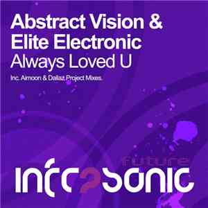 Abstract Vision & Elite Electronic - Always Loved U download mp3