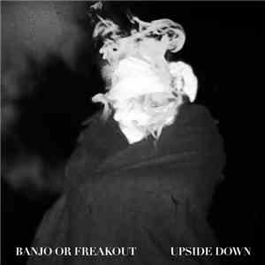Banjo Or Freakout - Upside Down download mp3