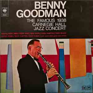 Benny Goodman - The Famous 1938 Carnegie Hall Jazz Concert download mp3