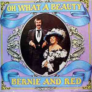 Bernie And Red - Oh What A Beauty download mp3