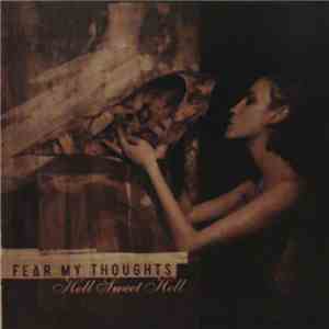 Fear My Thoughts - Hell Sweet Hell download mp3