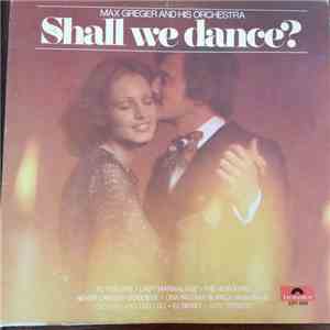 Max Greger And His Orchestra - Shall We Dance download mp3