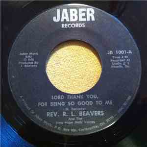 Rev. R.L. Beavers And The New Hope Male Voices - Lord Thank You, For Being So Good To Me mp3 download