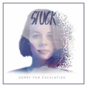 Sorry For Escalating - Stuck download mp3
