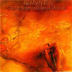 The Moody Blues - To Our Children's Children's Children mp3 download