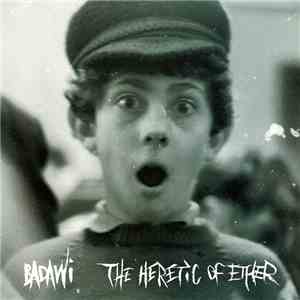 Badawi - The Heretic Of Ether download mp3