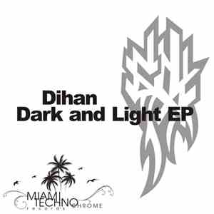 Dihan - Dark And Light EP download mp3