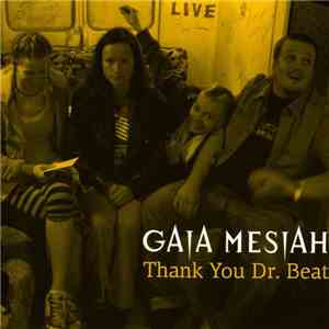 Gaia Mesiah - Thank You Dr. Beat download mp3