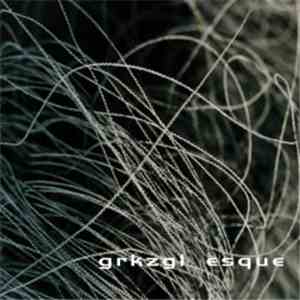 Grkzgl - Esque download mp3