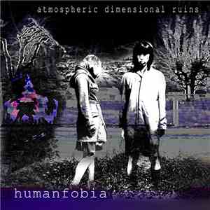 Humanfobia - Atmospheric Dimensional Ruins download mp3