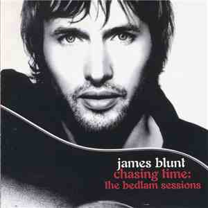 James Blunt - Chasing Time: The Bedlam Sessions download mp3
