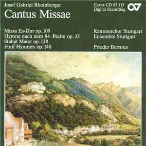 Josef Gabriel Rheinberger − Kammerchor Stuttgart, Ensemble Stuttgart, Frieder Bernius - Cantus Missae download mp3