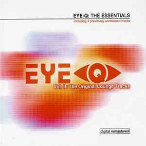 Various - Eye-Q: The Essentials - Vol. II: The Original Lounge Tracks download mp3