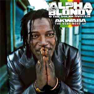 Alpha Blondy And The Solar System - Akwaba, The Very Best Of download mp3