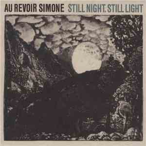Au Revoir Simone - Still Night, Still Light download mp3