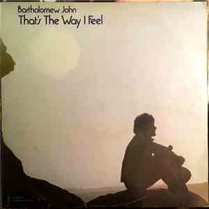 Bartholomew John - That's The Way I Feel download mp3