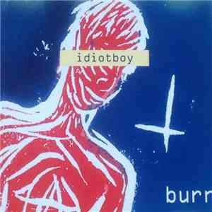 Idiotboy - Burn download mp3