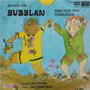 Leif Strand, Catherine Berg - Skivan Om Bubblan Som Fick Nya Föräldrar download mp3