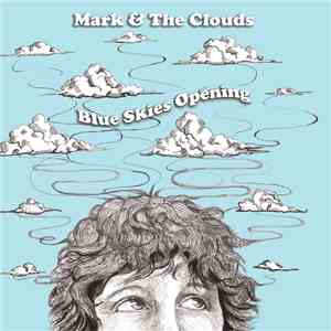 Mark & The Clouds - Blue Skies Opening download mp3