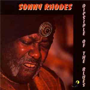 Sonny Rhodes - Disciple Of The Blues download mp3