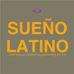 Sueño Latino / Manuel Goettsching - Performing E2 E4 download mp3