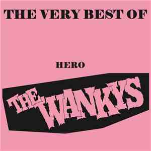 The Wankys - The Very Best Of Hero download mp3