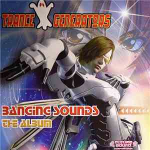 Trance Generators - Banging Sounds: The Album download mp3