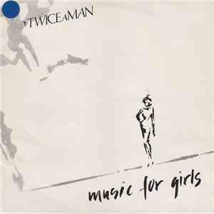 Twice A Man - Music For Girls download mp3