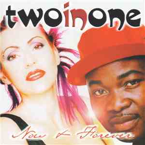 Two In One - Now And Forever download mp3