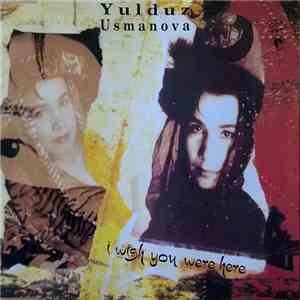 Yulduz Usmanova - I Wish You Were Here download mp3