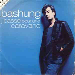 Alain Bashung - J'Passe Pour Une Caravane download mp3