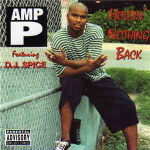 Amp P Featuring D.J. Spice  - Holdin' Nothing Back download mp3