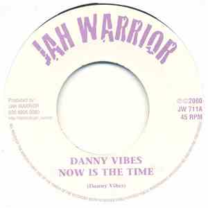 Danny Vibes / Jah Warrior - Now Is The Time / Now Is The Dub download mp3