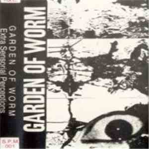 Garden Of Worm  - Extra Sensorial Perceptions download mp3