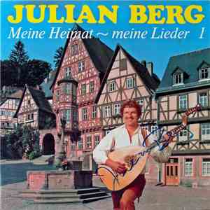 Julian Berg - Meine Heimat - Meine Lieder 1 mp3 download