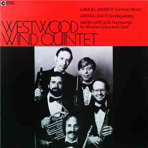 Samuel Barber / Gyorgy Ligeti / Mark Carlson  - Westwood Wind Quintet - Summer Music / Six Bagatelles / Nightwings For Woodwind Quintet & Tape mp3 download