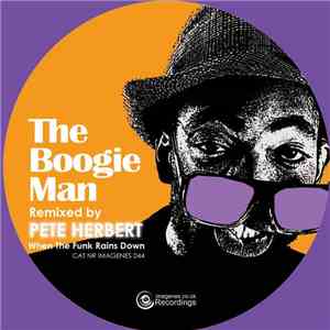 The Boogie Man  - When the Funk Rains Down (Pete Herbert Remixes) download mp3