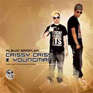 Crissy Criss & Youngman - Album Sampler Part 1 download mp3