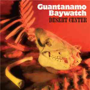Guantanamo Baywatch - Desert Center download mp3