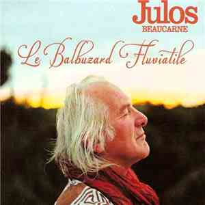 Julos Beaucarne - Le Balbuzard Fluviatile download mp3