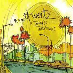 Matt Wertz - Today & Tomorrow download mp3