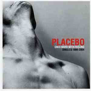 Placebo - Once More With Feeling (Singles 1996-2004) download mp3