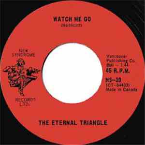 The Eternal Triangle - It's True / Watch Me Go mp3 download